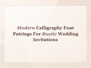 Modern Calligraphy Font Pairings for Rustic Wedding Invitations