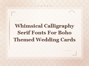 Whimsical Serif Fonts for Boho Wedding Cards