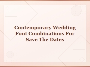 Contemporary Wedding Font Combinations for Stunning Save the Dates
