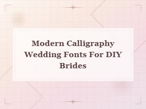Modern Calligraphy Wedding Fonts for Diy Brides | Beautiful Script Styles