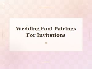 Beautiful Wedding Font Pairings for Invitations You'll Love
